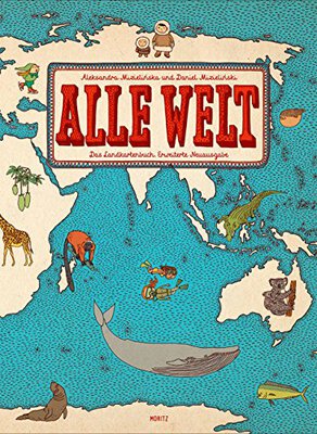 Alle Details zum Kinderbuch Alle Welt: Das Landkartenbuch. Erweiterte Neuausgabe und ähnlichen Büchern