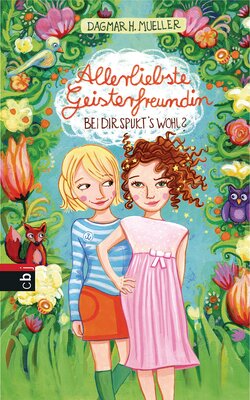 Alle Details zum Kinderbuch Allerliebste Geisterfreundin - Bei dir spukt's wohl? (Die Allerliebste Geisterfreundin-Reihe, Band 1) und ähnlichen Büchern