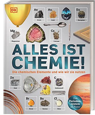 Alle Details zum Kinderbuch Alles ist Chemie!: Die chemischen Elemente und wie wir sie nutzen und ähnlichen Büchern