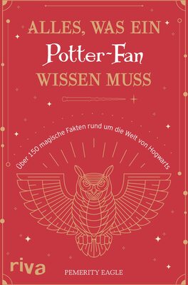 Alles, was ein Potter-Fan wissen muss: Über 150 magische Fakten rund um die Welt von Hogwarts bei Amazon bestellen