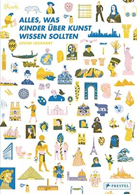 Alle Details zum Kinderbuch Alles, was Kinder über Kunst wissen sollten: Die großen Kulturepochen in Kunst, Architektur, Design und ähnlichen Büchern