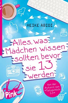 Alle Details zum Kinderbuch Alles, was Mädchen wissen sollten, bevor sie 13 werden und ähnlichen Büchern