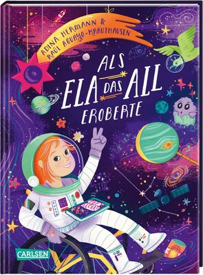 Alle Details zum Kinderbuch Als Ela das All eroberte: Mit einem Vorwort von (F)Astronautin Insa Thiele-Eich | Wunderschöne Geschichte über Träume und Selbstvertrauen | Kinderbuch ... zum Vorlesen | Mit barrierefreier Typografie und ähnlichen Büchern