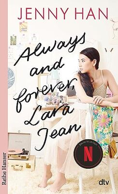 Alle Details zum Kinderbuch Always and forever, Lara Jean (Die Lara-Jean-Reihe, Band 3) und ähnlichen Büchern