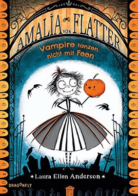 Alle Details zum Kinderbuch Amalia von Flatter. Vampire tanzen nicht mit Feen (Band 1) und ähnlichen Büchern