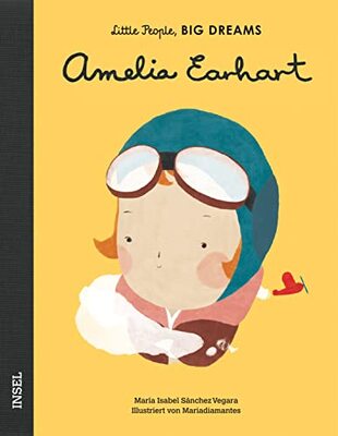 Alle Details zum Kinderbuch Amelia Earhart: Little People, Big Dreams. Deutsche Ausgabe | Kinderbuch ab 4 Jahre und ähnlichen Büchern
