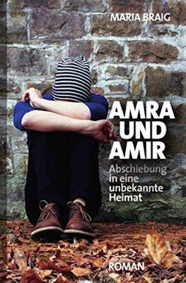 Alle Details zum Kinderbuch Amra und Amir: Abschiebung in eine unbekannte Heimat und ähnlichen Büchern