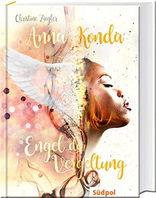 Alle Details zum Kinderbuch Anna Konda - Engel der Vergeltung: Band 3 der fesselnden Romantasy-Trilogie - Jugendbuch für Mädchen ab 14 und ähnlichen Büchern