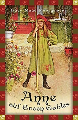 Alle Details zum Kinderbuch Lucy Maud Montgomery, Anne auf Green Gables (Neuübersetzung): Vollständige, ungekürzte Ausgabe (Anaconda Kinderbuchklassiker, Band 21) und ähnlichen Büchern