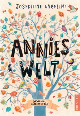 Alle Details zum Kinderbuch Annies Welt: 3 x 3 Gründe, glücklich zu sein und ähnlichen Büchern