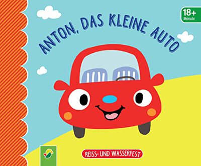Anton, das kleine Auto. Reiss- und wasserfest für Kinder ab 9 Monaten: Bilderbuch ideal für kleine Kinderhände bei Amazon bestellen