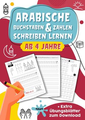 Alle Details zum Kinderbuch Arabische Buchstaben & Zahlen schreiben lernen: toller Lernspaß für Jungs und Mädchen ab 4 Jahren - Ideal als Einstieg für den ersten Kontakt mit dem arabischen Alphabet und ähnlichen Büchern