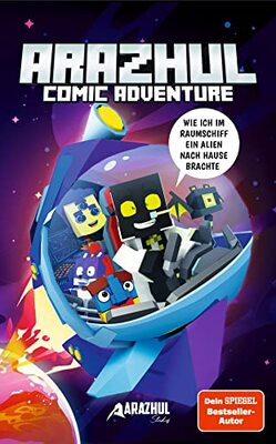 Alle Details zum Kinderbuch Wie ich im Raumschiff ein Alien nach Hause brachte: Ein Arazhul-Comic-Adventure, Band 6 und ähnlichen Büchern