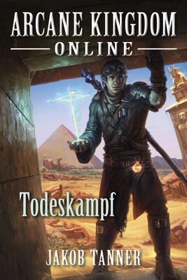 Alle Details zum Kinderbuch Arcane Kingdom Online: Todeskampf (Ein Fantasy-LitRPG-Roman, Buch 4) und ähnlichen Büchern