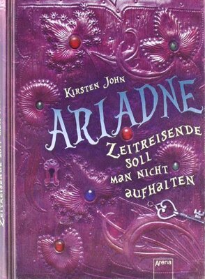 Alle Details zum Kinderbuch Ariadne: Zeitreisende soll man nicht aufhalten und ähnlichen Büchern