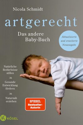 Alle Details zum Kinderbuch artgerecht - Das andere Babybuch: Natürliche Bedürfnisse stillen. Gesunde Entwicklung fördern. Naturnah erziehen - Aktualisierte und erweiterte ... von Nicola Schmidt, Band 1) und ähnlichen Büchern