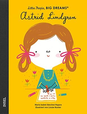 Alle Details zum Kinderbuch Astrid Lindgren: Little People, Big Dreams. Deutsche Ausgabe | Kinderbuch ab 4 Jahre und ähnlichen Büchern