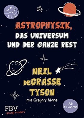 Alle Details zum Kinderbuch Astrophysik, das Universum und der ganze Rest: Astrophysik, das Universum und der ganze Rest ― mit Gregory Mone und ähnlichen Büchern