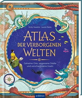 Atlas der verborgenen Welten: Geheime Orte, vergessene Städte und verschwundene Inseln | Mythen und Legenden aus aller Welt bei Amazon bestellen