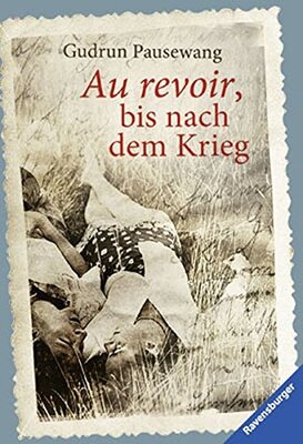 Alle Details zum Kinderbuch Au revoir, bis nach dem Krieg (Ravensburger Taschenbücher) und ähnlichen Büchern