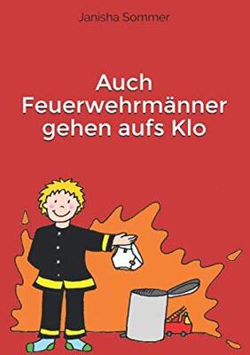 Alle Details zum Kinderbuch Auch Feuerwehrmänner gehen aufs Klo und ähnlichen Büchern