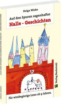 Auf dem Spuren sagenhafter Halle-Geschichten: Für wissbegierige Leser ab 9 Jahren. bei Amazon bestellen