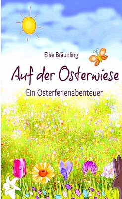 Alle Details zum Kinderbuch Auf der Osterwiese: Ein Osterferienabenteuer und ähnlichen Büchern