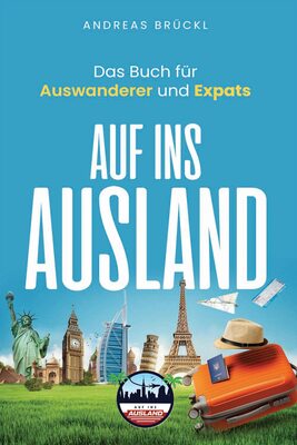 Auf ins Ausland: Das Buch für Auswanderer und Expats bei Amazon bestellen