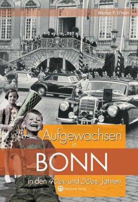 Alle Details zum Kinderbuch Aufgewachsen in Bonn in den 40er und 50er Jahren und ähnlichen Büchern