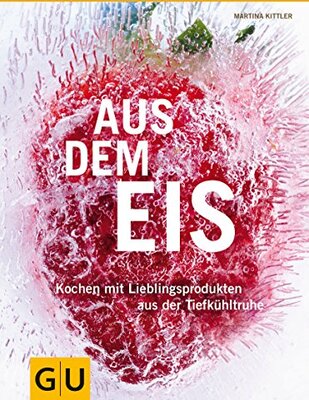 Alle Details zum Kinderbuch Aus dem Eis: Kochen mit Lieblingsprodukten aus der Tiefkühltruhe (GU Themenkochbuch) und ähnlichen Büchern