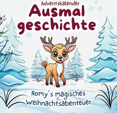 Ausmalgeschichten Adventskalender: Romy´s magisches Weihnachtsabenteuer - Mit der bunten Adventskalender Ausmalgeschichte voller weihnachtlicher ... Für freudige Kinderaugen ab 3 Jahren bei Amazon bestellen