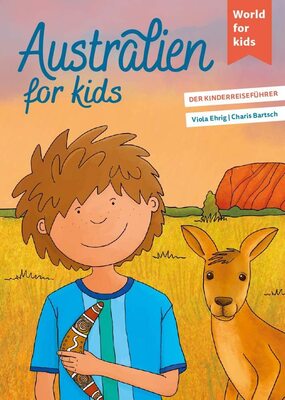 Alle Details zum Kinderbuch Australien for kids: Der Kinderreiseführer (World for kids - Reiseführer für Kinder) und ähnlichen Büchern