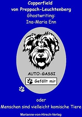 "Auto-Gassi - Gefällt mir!" oder "Menschen sind vielleicht komische Tiere" bei Amazon bestellen