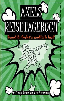 Alle Details zum Kinderbuch Axels Reisetagebuch: Geht´s endlich los? und ähnlichen Büchern