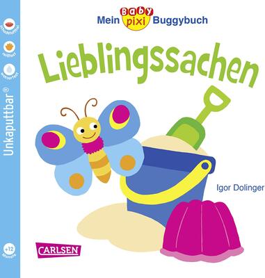 Alle Details zum Kinderbuch Baby Pixi (unkaputtbar) 46: Mein Baby-Pixi Buggybuch: Lieblingssachen: Ein Buggybuch für Kinder ab 1 Jahr (46) und ähnlichen Büchern