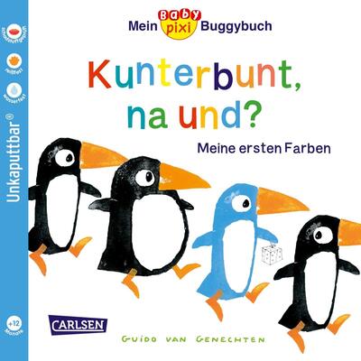 Alle Details zum Kinderbuch Baby Pixi (unkaputtbar) 83: Mein Baby-Pixi-Buggybuch: Kunterbunt, na und?: Ein Buggybuch für Kinder ab 1 Jahr (83) und ähnlichen Büchern