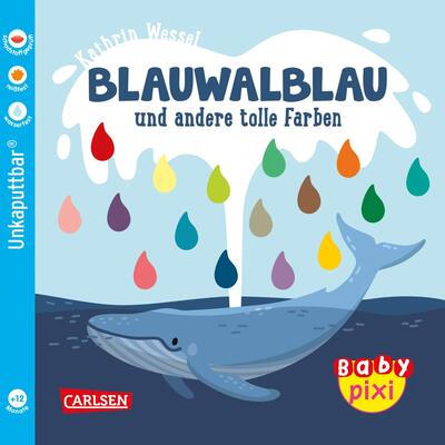 Alle Details zum Kinderbuch Baby Pixi (unkaputtbar) 93: Blauwalblau und andere tolle Farben: Unzerstörbares Baby-Buch ab 12 Monaten mit ersten Wörtern zum Lernen – auch als Badebuch geeignet (93) und ähnlichen Büchern