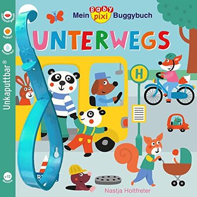 Alle Details zum Kinderbuch Baby Pixi (unkaputtbar) 107: Mein Baby-Pixi-Buggybuch: Unterwegs: Ein wasserfestes Buggybuch für Kinder ab 12 Monaten (107) und ähnlichen Büchern