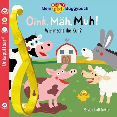 Alle Details zum Kinderbuch Baby Pixi (unkaputtbar) 140: Mein Baby-Pixi-Buggybuch: Oink, Mäh, Muh!: Wie macht die Kuh? | Ein wasserfestes Buggybuch für Kinder ab 12 Monaten (140) und ähnlichen Büchern