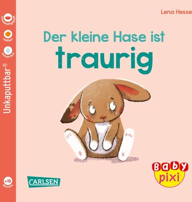 Alle Details zum Kinderbuch Baby Pixi (unkaputtbar) 110: Der kleine Hase ist traurig: Ein Baby-Buch ab 12 Monaten (110) und ähnlichen Büchern