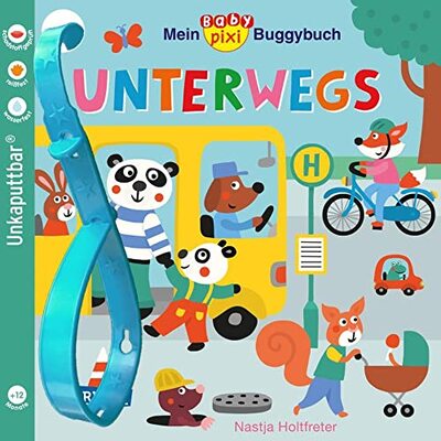 Alle Details zum Kinderbuch Baby Pixi (unkaputtbar) 107: Mein Baby-Pixi-Buggybuch: Unterwegs: Ein wasserfestes Buggybuch für Kinder ab 12 Monaten (107) und ähnlichen Büchern