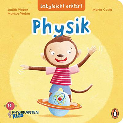 Alle Details zum Kinderbuch Babyleicht erklärt: Physik: Pappbilderbuch für Kinder ab 2 Jahren (Die Babyleicht-erklärt-Reihe, Band 1) und ähnlichen Büchern