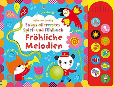 Alle Details zum Kinderbuch Babys allererstes Spiel- und Fühlbuch: Fröhliche Melodien: ab 6 Monaten und ähnlichen Büchern