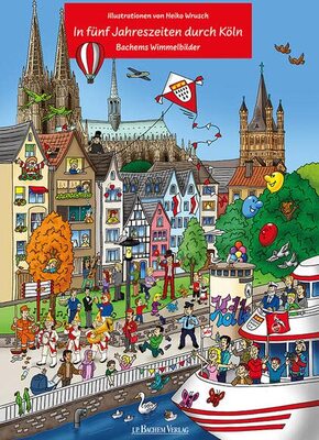 Alle Details zum Kinderbuch In fünf Jahreszeiten durch Köln: Bachems Wimmelbilder und ähnlichen Büchern