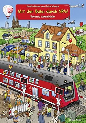 Alle Details zum Kinderbuch Mit der Bahn durch NRW: Bachems Wimmelbilder und ähnlichen Büchern