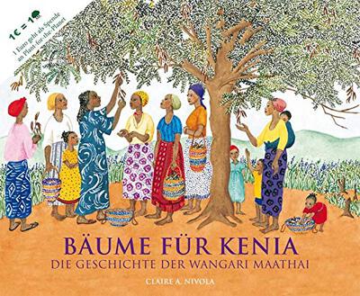 Alle Details zum Kinderbuch Bäume für Kenia: Die Geschichte der Wangari Maathai und ähnlichen Büchern