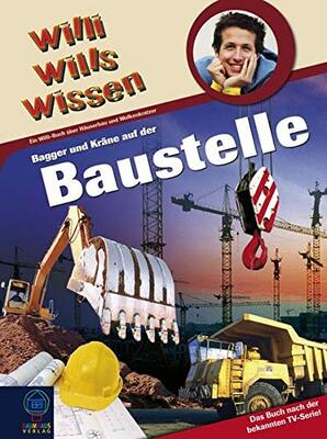Bagger und Kräne auf der Baustelle: Willi wills wissen Bd. 28 bei Amazon bestellen