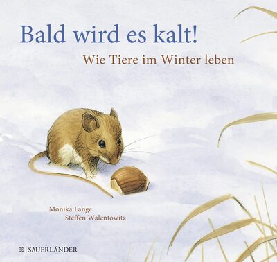 Alle Details zum Kinderbuch Bald wird es kalt!: Wie Tiere im Winter leben und ähnlichen Büchern