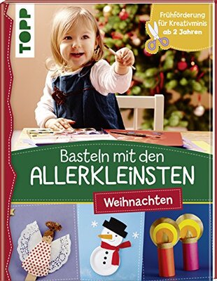 Basteln mit den Allerkleinsten Weihnachten: Weihnachtliche Bastelideen für Kinder ab 2 Jahren. Frühförderung für Kreativminis ab 2 Jahren. bei Amazon bestellen