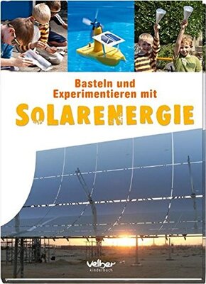 Alle Details zum Kinderbuch Basteln und Experimentieren mit Solarenergie und ähnlichen Büchern